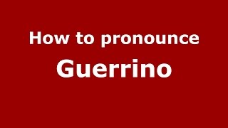 How to pronounce Guerrino