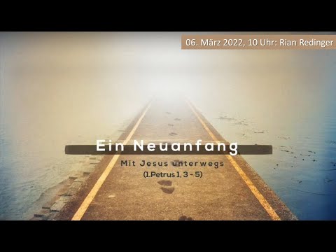 Predigtreihe "Mit Jesus unterwegs" // Ein Neuanfang // Rian Redinger