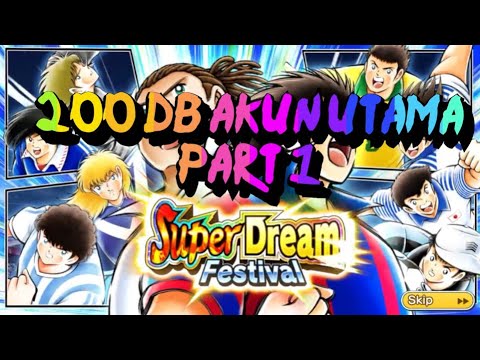 GACHA SDF 200 DB TSUBASA V3 COME TO PAPA (PART 1) - CAPTAIN TSUBASA DREAM TEAM