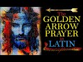 The Golden Arrow Prayer in Latin with text : Sanctissimum Sacratissimum ~The devil hates this prayer