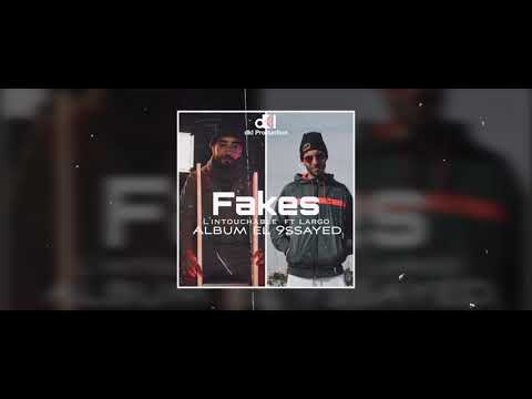 L’intouchable - Fakes  Ft. @LARGOOFFICIEL