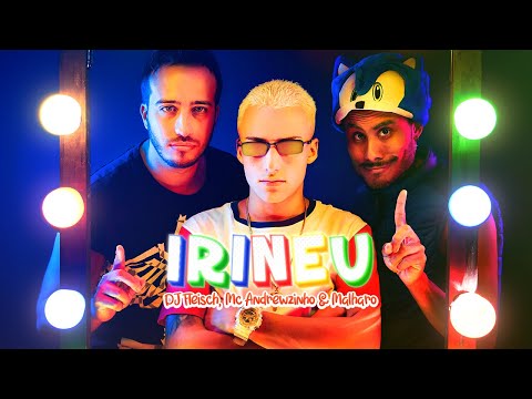 DJ Fleisch, MC Andrewzinho e Malharo | Irineu | Clipe Oficial