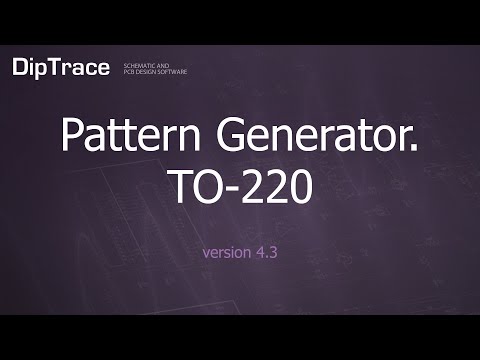 Pattern Generator. TO-220. DipTrace Feature Review