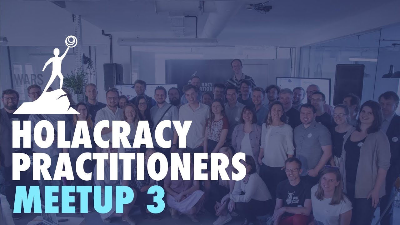 Holacracy Practitioners Meetup 3