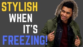 How TO Dress Well When It&#39;s FREEZING Cold! | How to Stay Stylish &amp; Warm