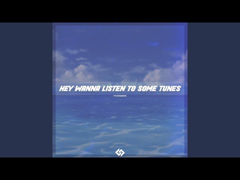 Hey Wanna Listen To Some Tunes