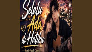 Download lagu Selalu Ada di Hatiku mp3 Download lagu Selalu Ada di Hatiku mp3