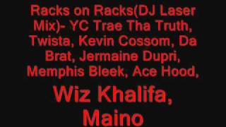 Racks on Racks(DJ Laser Mix)-YC ft. Trae Tha Truth, Twista, Kevin Cossom, Da Brat and others.,