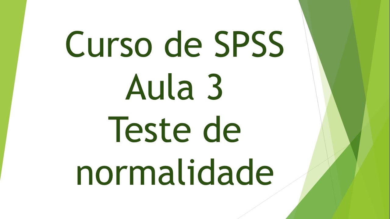 SPSS Aula 3 - Teste de normalidade
