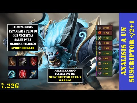 Análisis de partida a suscriptor |Spirit Breaker| como itemizarte adecuadamente