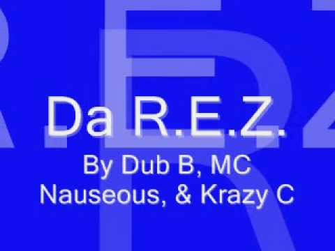 Native Rapper - Da R.E.Z. By Dub B, MC Nauseous, & Krazy C