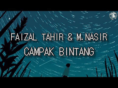 Faizal Tahir & M. Nasir - Campak Bintang (Lirik Video)