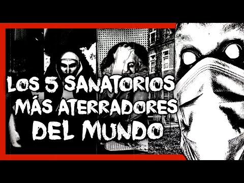 Los 5 Sanatorios Más Embrujados Del Mundo