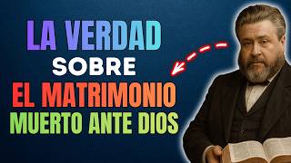 ¿Cuándo Termina Un Matrimonio Ante Los Ojos De Dios? La Verdad De La Que Pocos Hablan | C. Spurgeon
