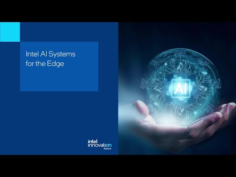 Intel AI Systems for the Edge | Technical Talk | Innovation Selects