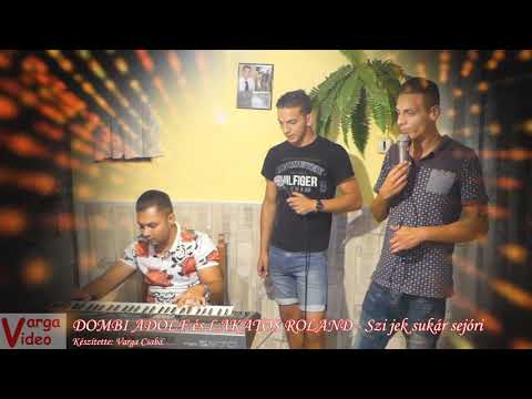 Dombi Adolf és lakatos Roland - Szi jek sukár sejóri