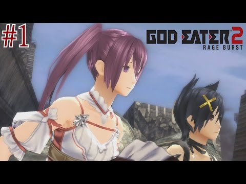 God Eater 2: Rage Burst - Walkthrough Part 1: "First Hour of Gameplay" [English, Full 1080p HD]