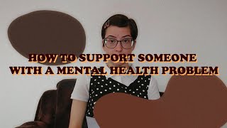 How to support someone with mental health problem