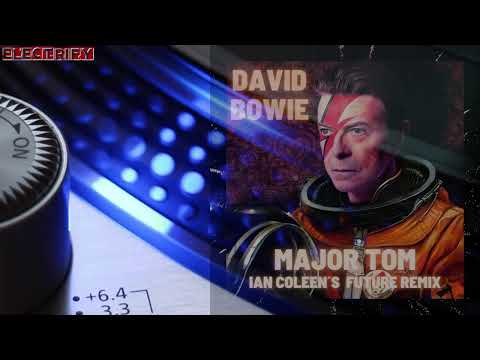 IAN COLEEN FEAT.  DAVID BOWIE - SPACE ODDITY MAJOR TOM ( FUTURE REMIX )