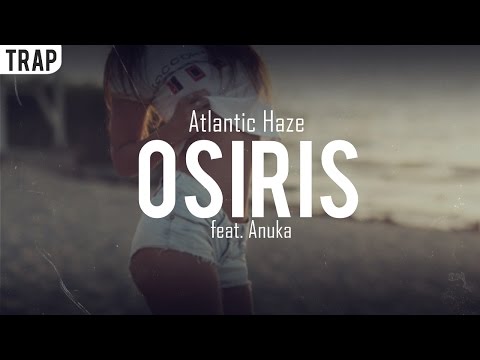 Atlantic Haze - Osiris (feat. Anuka)
