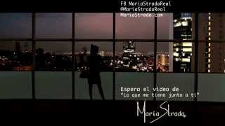 María Strada - Lo que me tiene junto a ti (Teaser)