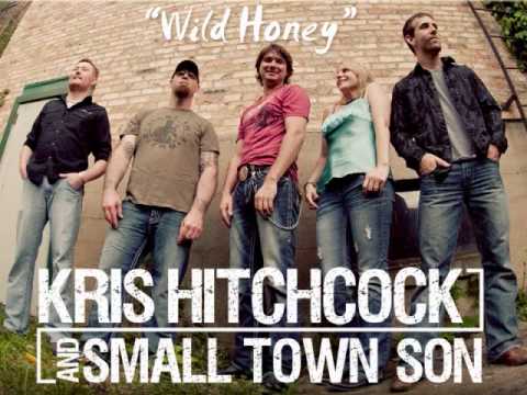 Kris Hitchcock and Small Town Son - Wild Honey - demo
