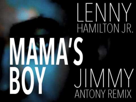 Lenny Hamilton Jr. - "Mama's Boy" (Jimmy Antony Remix)