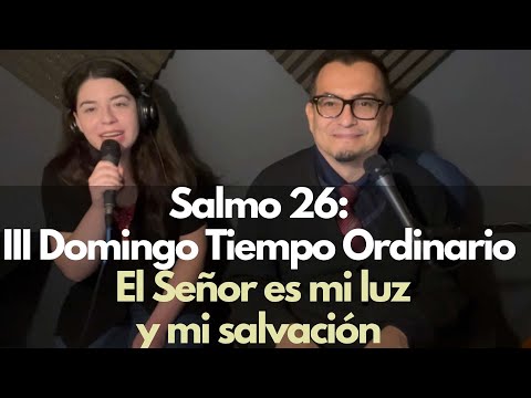 Salmo 26: El Señor es mi luz y mi salvación. III Domingo del tiempo ordinario. @OCPMúsica