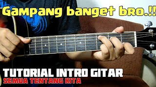 Download lagu SEMUA TENTANG KITA TUTORIAL INTRO GITAR mp3