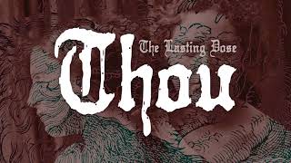 Thou &quot;The Lasting Dose&quot;