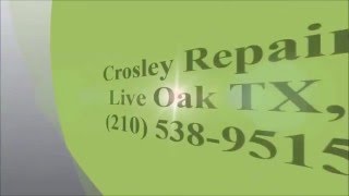 Crosley Repair, Live Oak, TX, (210) 538-9515
