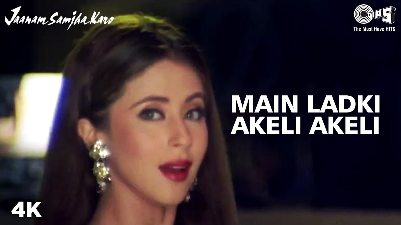 Main Ladki Akeli Lyrics - Jaanam Samjha Karo