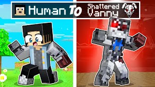 From Human to SHATTERED VANNY in Minecraft!
