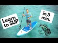 Learn to SUP in 5 minutes- How to Stand Up Paddleboard for beginners
