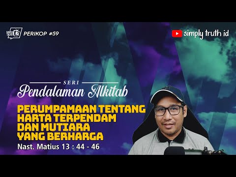PERUMPAMAAN TENTANG HARTA TERPENDAM DAN MUTIARA YANG BERHARGA /  PERIKOP 59 / Matius 13 : 44 - 46