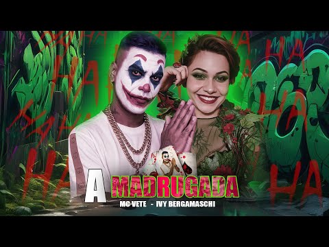 A MADRUGADA - MC VETE E IVY BERGAMASCHI