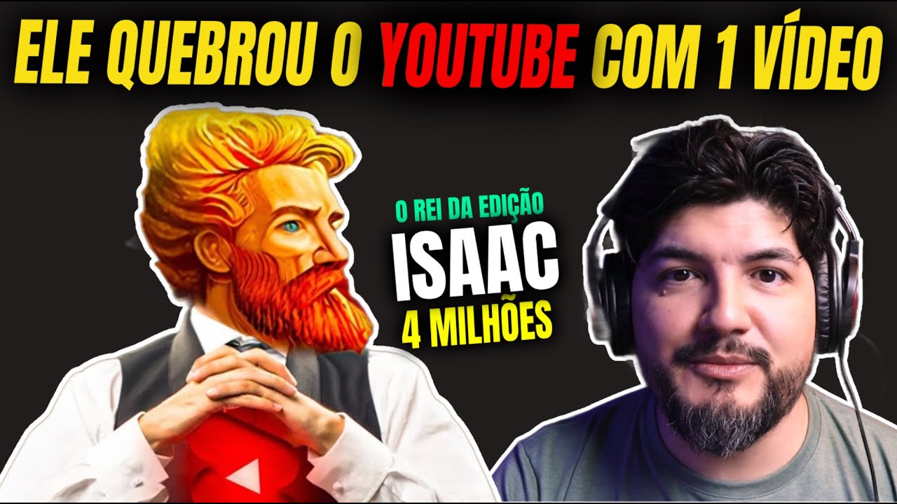 ELE QUEBROU O ALGORÍTIMO DO YOUTUBE COM 1 VÍDEO (Conheça o ISAAC, o Rei da Edição)