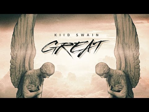 Kiid Swain - GREAT ( Audio )