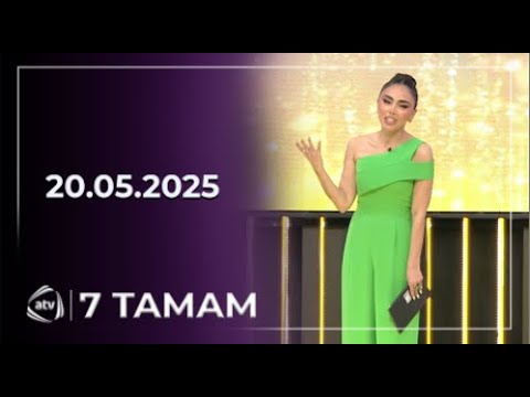 7 Tamam / 20.05.2025
