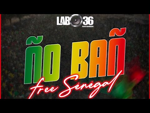 #ÑO_BAÑ (VIDÉO OFFICIELLE) #freesenegal PROD BY #LABO36RECORDS 🔥🔥🔥🔥🔥