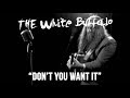 Don't You Want It - The White Buffalo (official ...