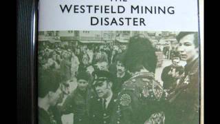 The Westfield Mining Disaster - Stop Digging My Grave Before I'm Gone (2010) (Audio)