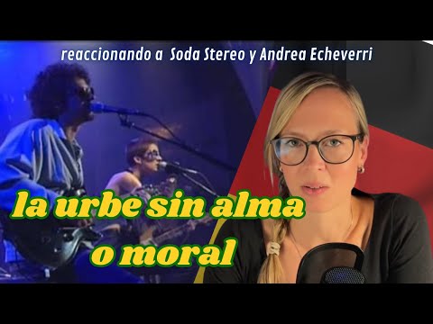 🇩🇪 Alemana reacciona a Soda Stereo 🇦🇷 con Andrea Echeverri 🇨🇴- La ciudad de la furia + Reflexión