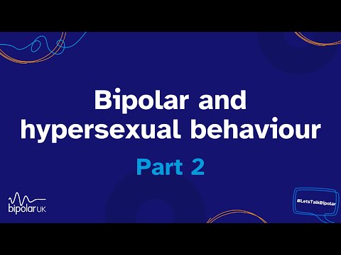 Bipolar and hypersexual behaviour webinar - part 2