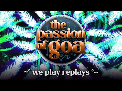 The Passion Of Goa - We Play Replays  - Mädelsabend w/ DJane Kimie, Jen & Salz, Melburn, Miss Nansix