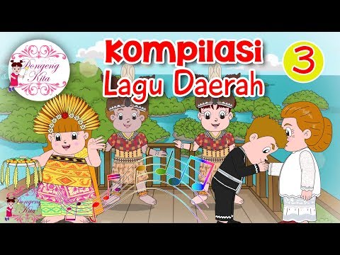 Kompilasi Lagu Daerah Nusantara 3 - Dongeng Kita