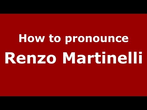 How to pronounce Renzo Martinelli (Italian/Italy)  - PronounceNames.com