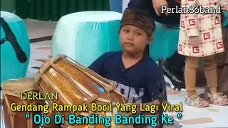 Download lagu DERLAN - Gendang bocil Yang Lagi Viral - Ojo Di banding Banding Ke - Live Perlan86 Band mp3