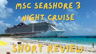MSC SEASHORE - 3 Night Cruise Short Review, Private Island, Room Tour, Overall Impressions, MAY 2026