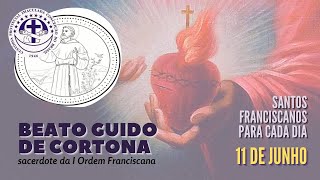 [11/06 | Beato Guido de Cortona | Franciscanos Conventuais]